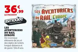 Hyper U ASMODEE Les Aventuriers du Rail Europe offre