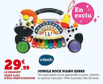 Super U Vtech Jungle Rock Piano Zèbre offre