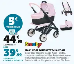 Super U SMOBY Maxi Cosi Poussette+Landau offre