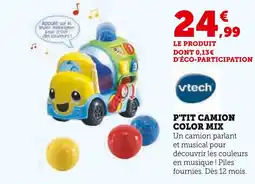 Super U VTEH P'tit Camion Color Mix offre