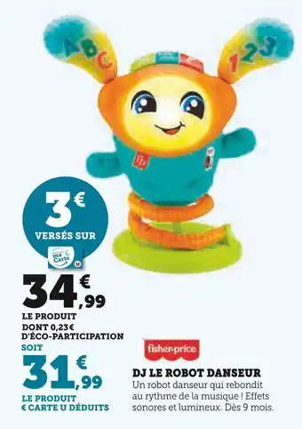 Super U FISHER-PRICE Dj le robot danseur offre