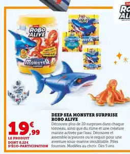 Super U Robo Alive Deep Sea Monster Surprise offre