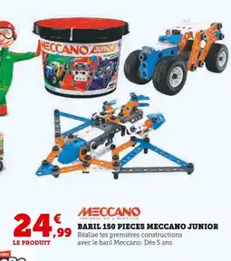 Super U MECCANO Baril 150 pièces junior offre