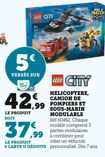 Super U LEGO City Helicoptere, Camion de Pompiers et Sous-Marin Modulable offre