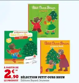 Super U Bayard Jeunesse / Petit Ours Brun Sélection Petit Ours Brun offre