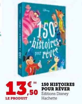 Super U DISNEY 150 Histoires pour rêver offre