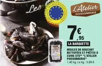 E.Leclerc L'atelier poissonnerie - moules de bouchot nettoyées et prêtes à cuire stèt atelier poissonnerie offre