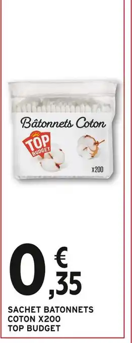 Intermarché Express TOP BUDGET Sachet batonnets coton x200 offre