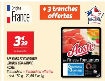 Netto AOSTE Les fines et fondantes jambon cru nature offre