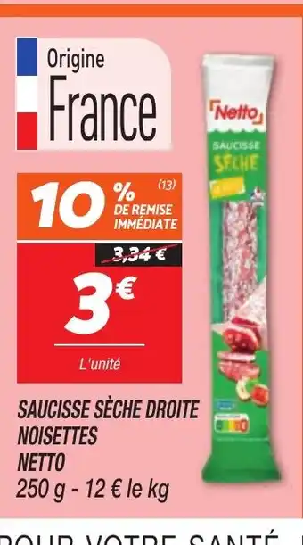 Netto NETTO Saucisse sèche droite noisettes offre