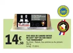 E.Leclerc LES THOMASINES Foie gras de canard entier mi-cuit igp du sud-ouest offre