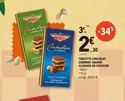 E.Leclerc NOVI Tablette chocolat cremino cuadro classico ou pistache offre