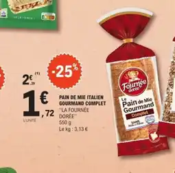 E.Leclerc LA FOURNÉE DORÉE Pain de mie italien gourmand complet offre