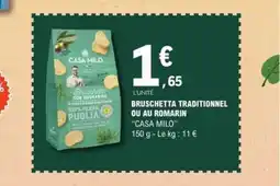E.Leclerc CASA MILO Bruschetta traditionnel ou au romarin offre