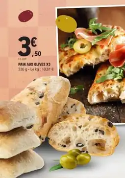 E.Leclerc Pain aux olives x3 offre