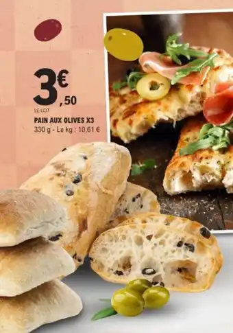 E.Leclerc Pain aux olives x3 offre