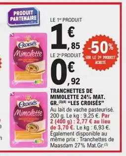 E.Leclerc Express LES CROISÉS Tranchettes de mimolette 24% mat. gr. offre