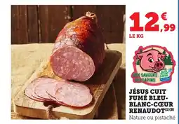 Bi1 Jésus cuit fumé bleu- blanc-cœur renaudot offre