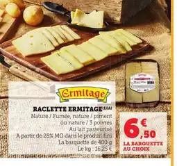 Bi1 ERMITAGE Raclette offre