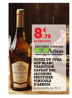 Bi1 Cotes du jura aop blanc tradition caveau des jacobins fruitière vinicole d'arbois offre