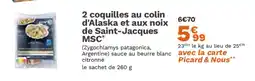 Picard 2 coquilles au colin d'Alaska et aux noix de Saint-Jacques MSC offre