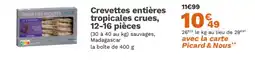 Picard Crevettes entières tropicales crues, 12-16 pièces offre