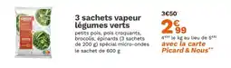 Picard 3 sachets vapeur légumes verts offre