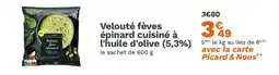 Picard Velouté fèves épinard cuisiné à l'huile d'olive (5,3%) offre