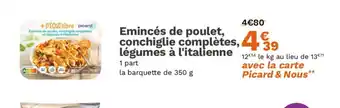 Picard Emincés de poulet, conchiglie complètes et légumes à l'italienne offre