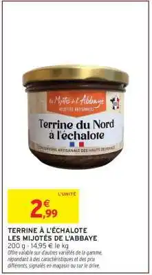Intermarché TERRINE À L'ÉCHALOTE LES MIJOTÉS DE L'ABBAYE offre