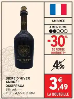 Intermarché BIÈRE D'HIVER AMBRÉE OSSIFRAGA offre