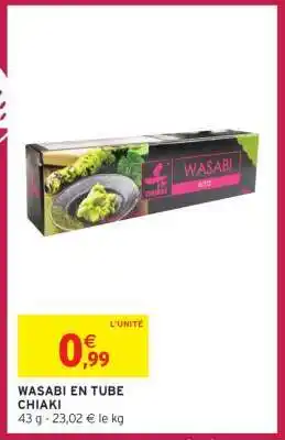 Intermarché WASABI EN TUBE CHIAKI offre