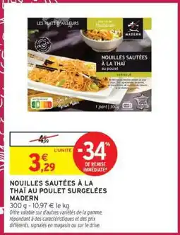 Intermarché NOUILLES SAUTÉES À LA THAÏ AU POULET SURGELÉES “MADERN” offre