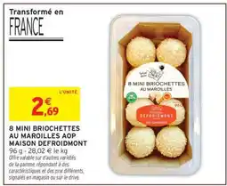 Intermarché 8 MINI BRIOCHETTES AU MAROILLES AOP MAISON DEFROIDMONT offre