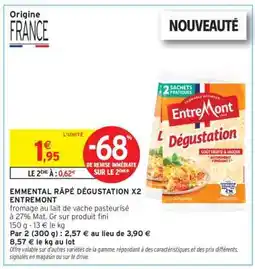 Intermarché EMMENTAL RÂPÉ DÉGUSTATION X2 ENTREMONT offre