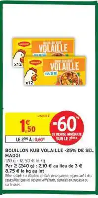 Intermarché BOUILLON KUB VOLAILLE -25% DE SEL MAGGI offre