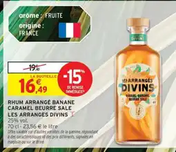 Intermarché RHUM ARRANGÉ BANANE CARAMEL BEURRE SALÉ LES ARRANGÉS DIVINS offre