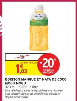 Intermarché BOISSON MANGUE ET NATA DE COCO MOGU MOGU offre
