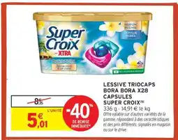 Intermarché LESSIVE TRIOCAPS BORA BORA X28 CAPSULES SUPER CROIX offre