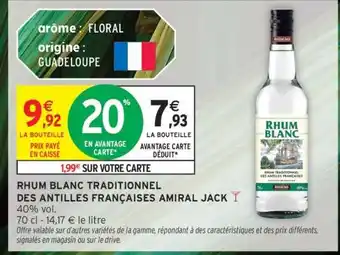 Intermarché RHUM BLANC TRADITIONNEL DES ANTILLES FRANÇAISES AMIRAL JACK offre