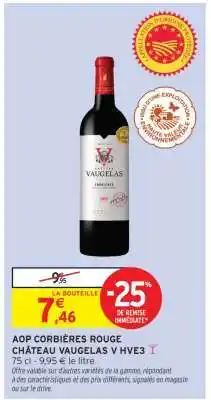 Intermarché AOP CORBIÈRES ROUGE CHÂTEAU VAUGELAS V HVE3 offre