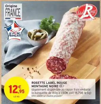 Intermarché Rosette Label Rouge Montagne Noire offre