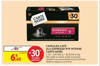 Intermarché CAPSULES CAFÉ ALU ESPRESSO N°9 INTENSE CARTE NOIRE offre