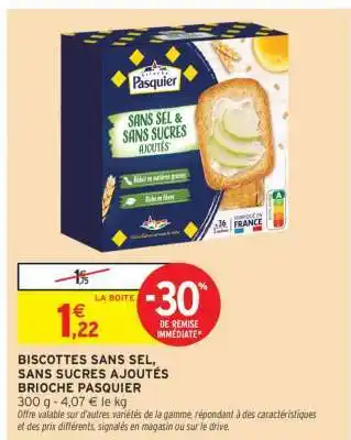 Intermarché BISCOTTES SANS SEL, SANS SUCRES AJOUTÉS BRIOCHE PASQUIER offre