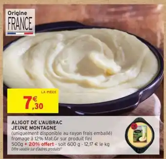 Intermarché ALIGOT DE L'AUBRAC JEUNE MONTAGNE offre