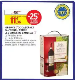 Intermarché IGP PAYS D'OC CABERNET SAUVIGNON ROUGE LES ORMES DE CAMBRAS offre