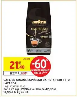 Intermarché CAFÉ EN GRAINS ESPRESSO BARISTA PERFETTO LAVAZZA offre