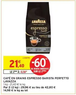 Intermarché CAFÉ EN GRAINS ESPRESSO BARISTA PERFETTO LAVAZZA offre