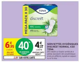 Intermarché SERVIETTES HYGIÉNIQUES DISCREET NORMAL X30 TENA offre