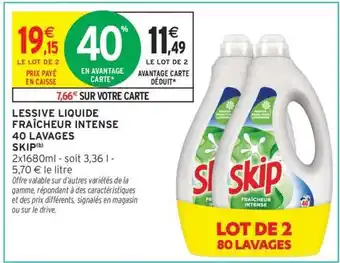 Intermarché LESSIVE LIQUIDE FRAÎCHEUR INTENSE 40 LAVAGES SKIP offre
